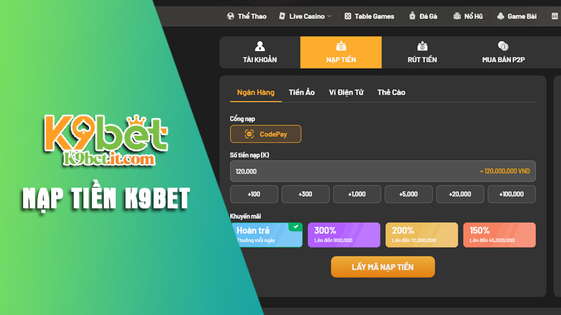 Hướng dẫn nạp tiền K9bet nhanh chóng nhất