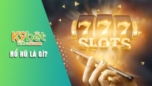 Tìm hiểu nổ hũ là gì – Sức hấp dẫn và top game nổi bật 2025