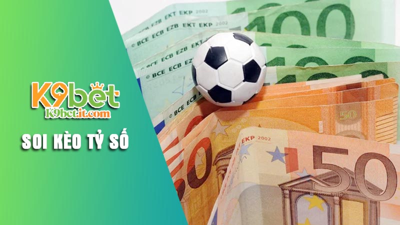 Tìm hiểu về soi kèo tỷ số tại K9bet